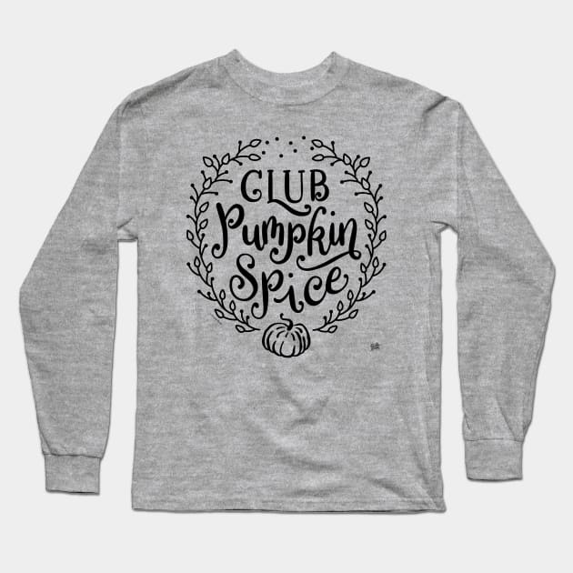 Funny Pumpkin Spice Lovers Club Long Sleeve T-Shirt by DoubleBrush